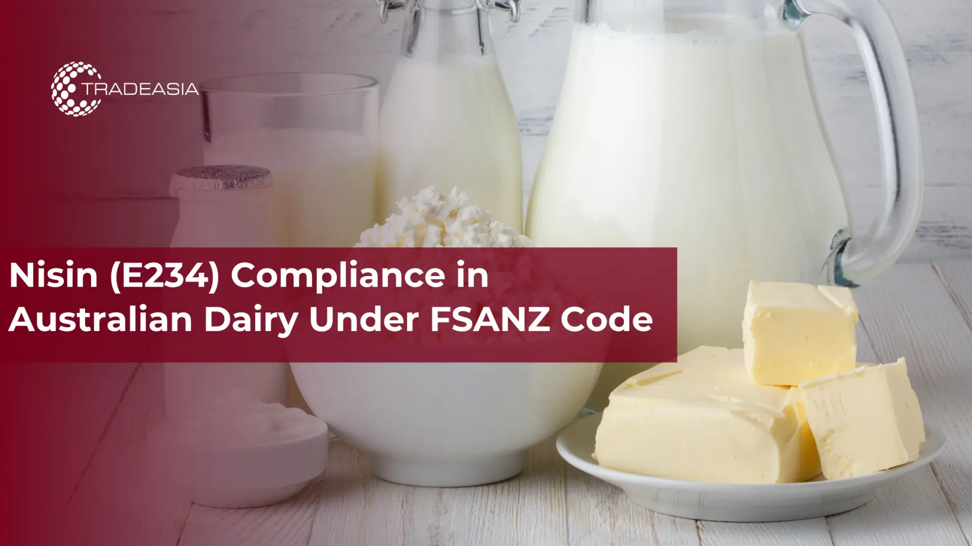 Tuân thủ Nisin (E234) trong ngành sữa Úc theo quy tắc FSANZ