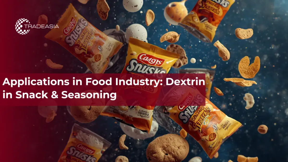 Ứng dụng trong ngành công nghiệp thực phẩm: Dextrin trong Snack & Seasoning
