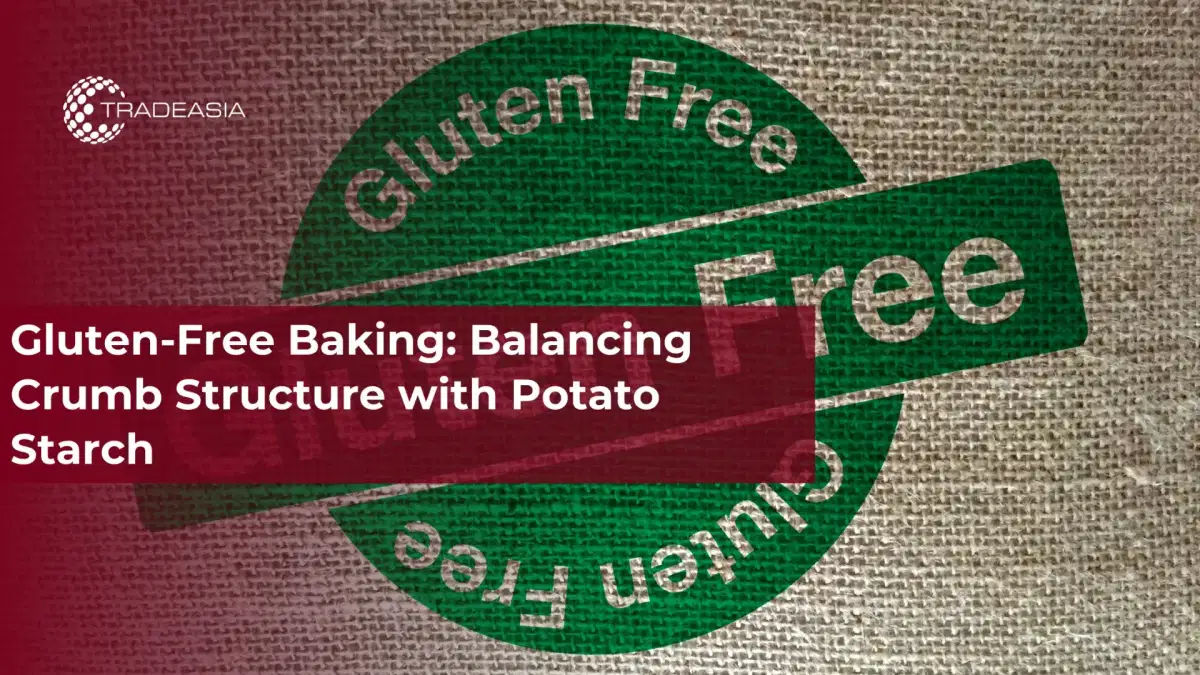 Nướng không chứa gluten: Cân bằng cấu trúc vụn với tinh bột khoai tây