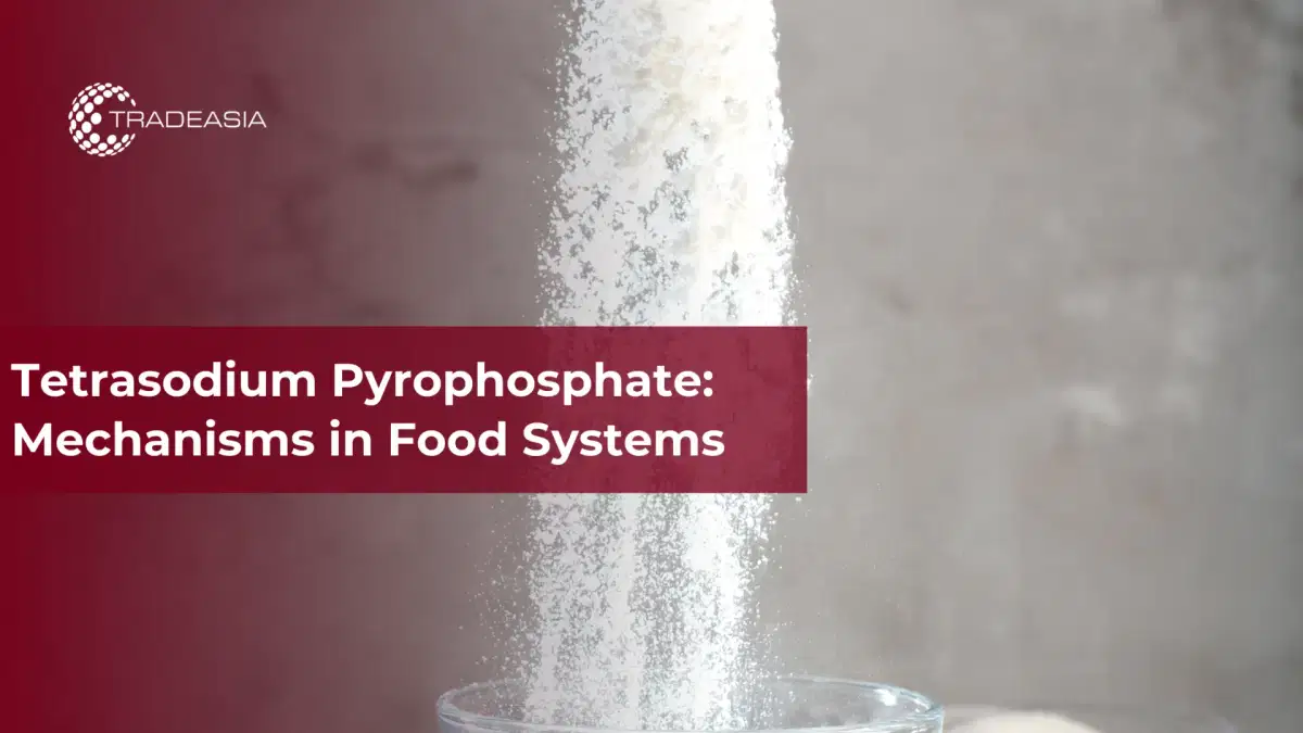 Tetrasodium Pyrophosphate: Cơ chế trong hệ thống thực phẩm