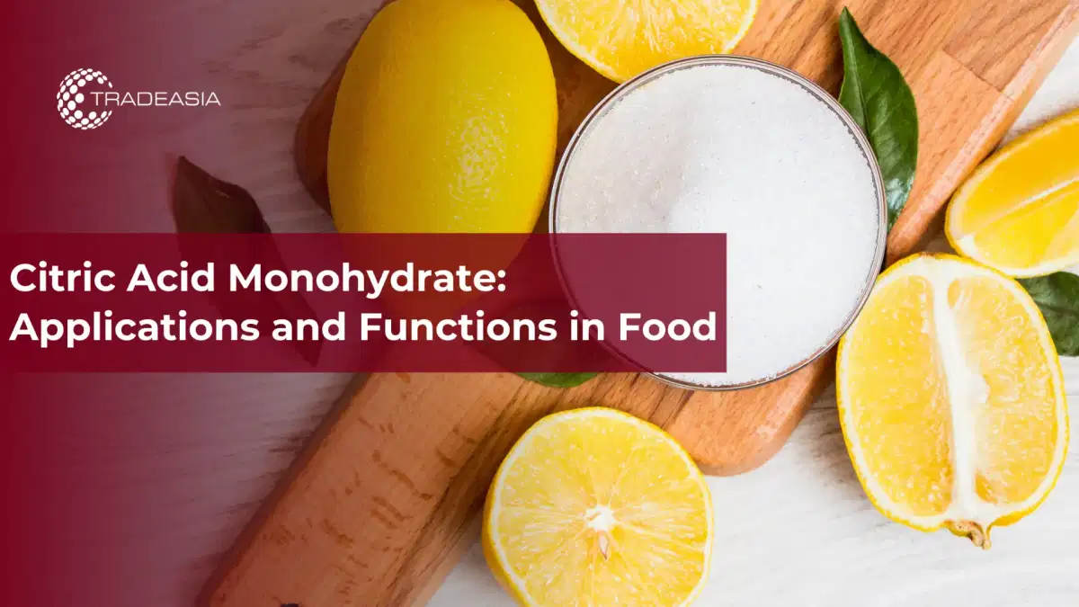Citric Acid Monohydrate: Ứng dụng và chức năng trong thực phẩm