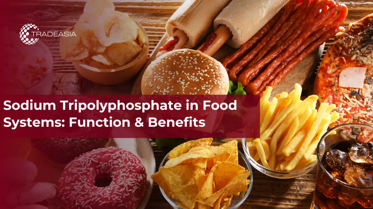 Natri Tripolyphosphate trong hệ thống thực phẩm: Chức năng và lợi ích