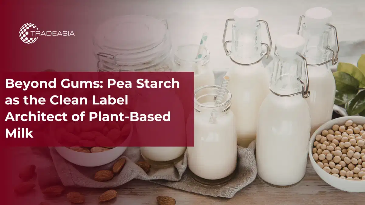 Pea Starch là kiến trúc sư nhãn hiệu sạch của sữa thực vật